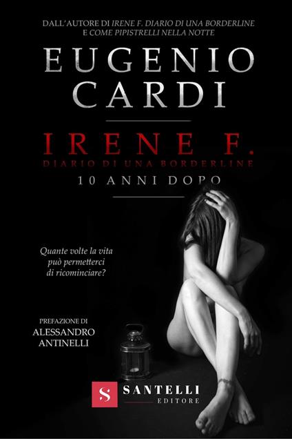 Irene F. Diario di una borderline. 10 anni dopo - Eugenio Cardi - copertina