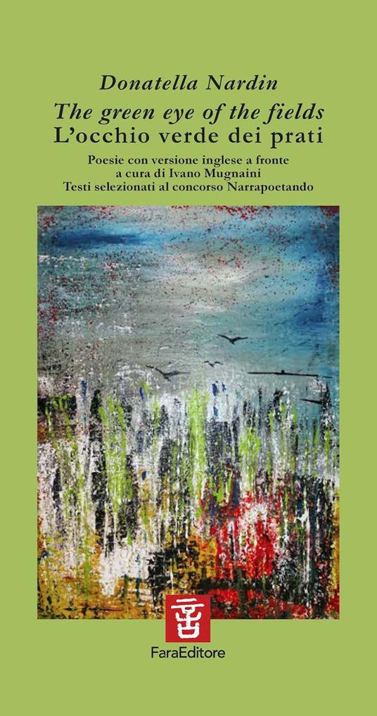 L'occhio verde dei prati–The green eye of the fields. Ediz. bilingue - Donatella Nardin - copertina