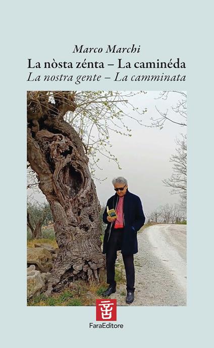 La nòsta zénta. La caminéda-La nostra gente. La camminata. Ediz. multilingue - Marco Marchi - copertina