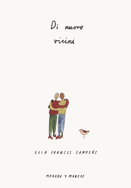 Di nuovo vicini. Ediz. a colori - Ella Frances Sanders - copertina