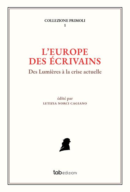 L'Europe des écrivains. Des Lumières à la crise actuelle - copertina