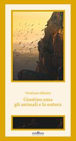 Giustino ama gli animali e la natura