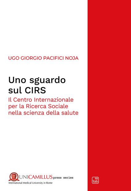 Uno sguardo sul CIRS. Il Centro Internazionale per la Ricerca Sociale nella scienza della salute - copertina