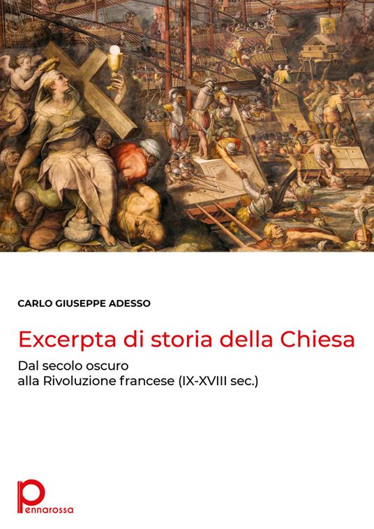 Excerpta di storia della Chiesa. Dal secolo oscuro alla Rivoluzione francese (IX-XVIII sec.) - Carlo Giuseppe Adesso - copertina