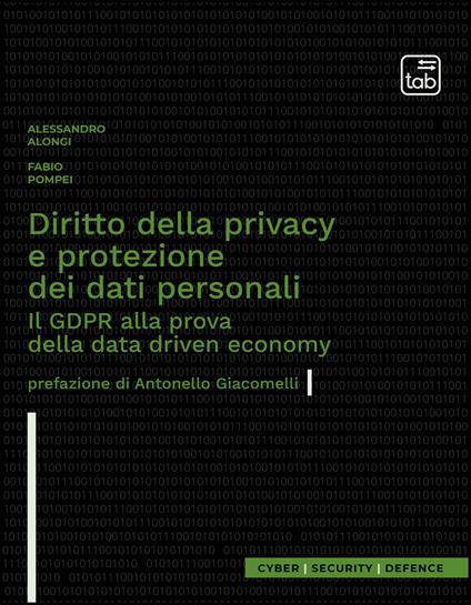 Diritto della privacy e protezione dei dati personali. Il GDPR alla prova della data driven economy - Alessandro Alongi,Fabio Pompei - copertina