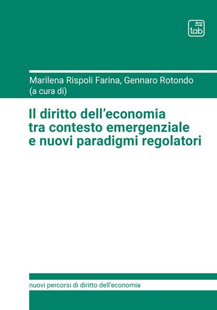 Il diritto dell’economia tra contesto emergenziale e nuovi paradigmi regolatori - copertina