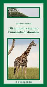 Image of Gli animali saranno l'umanità di domani. Scienza di frontiera