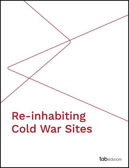 Re-inhabiting cold war sites - copertina