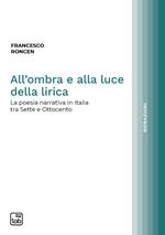 All’ombra e alla luce della lirica. La poesia narrativa in Italia tra Sette e Ottocento