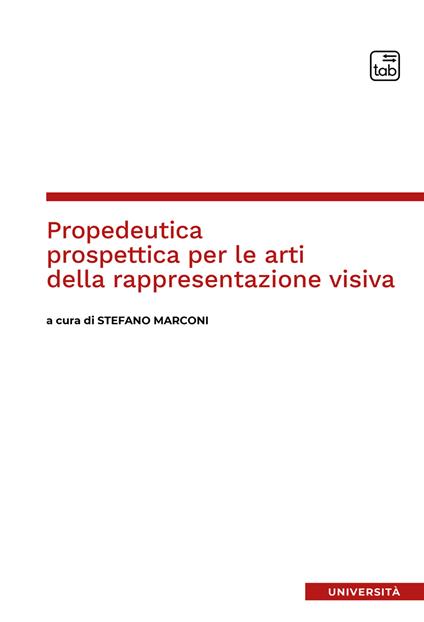 Propedeutica prospettica per le arti della rappresentazione visiva - Stefano Marconi - ebook