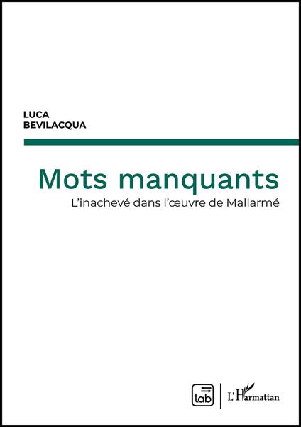 Mots manquants. L'inachevé dans l'œuvre de Mallarmé - Luca Bevilacqua - copertina