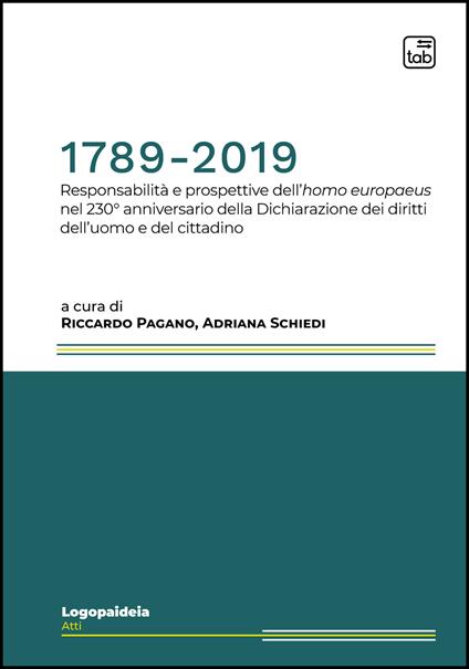 1789-2019. Responsabilità e prospettive dell’homo europaeus nel 230° anniversario della Dichiarazione dei diritti dell’uomo e del cittadino - copertina