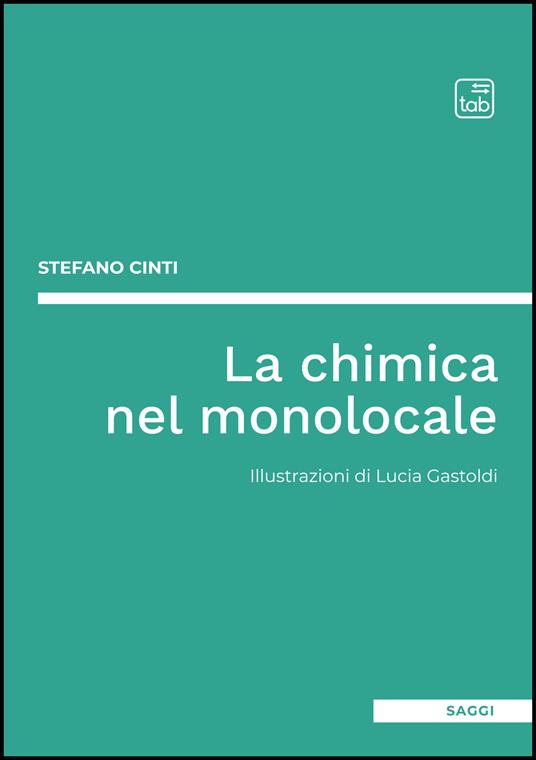 La chimica nel monolocale - Stefano Cinti - copertina