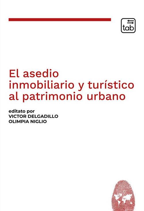 El asedio inmobiliario y turístico al patrimonio urbano - copertina