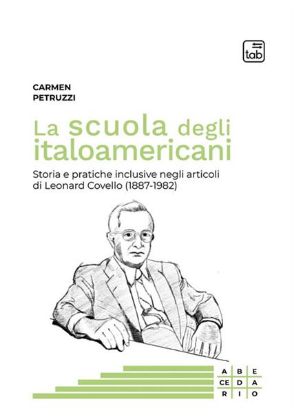 La scuola degli italoamericani. Storia e pratiche inclusive negli articoli di Leonard Covello (1887-1982) - Carmen Petruzzi - ebook