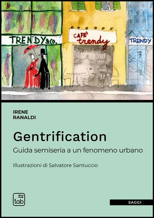 Gentrification. Guida semiseria a un fenomeno urbano - Irene Ranaldi - copertina