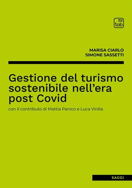 Gestione del turismo sostenibile nell'era post Covid. Ediz. integrale - Marisa Ciarlo,Simone Sassetti - copertina