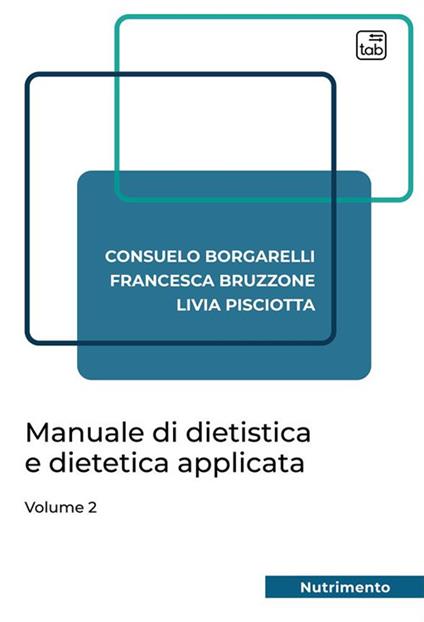 Manuale di dietistica e dietetica applicata. Vol. 2 - Consuelo Borgarelli,Francesca Bruzzone,Livia Pisciotta - copertina