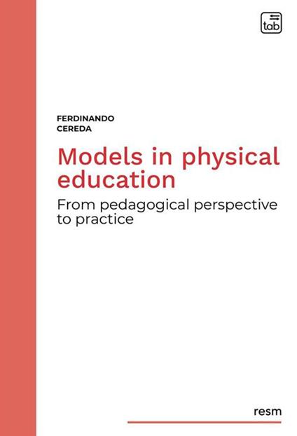 Models in physical education. From pedagogical perspective to practice - Ferdinando Cereda - copertina