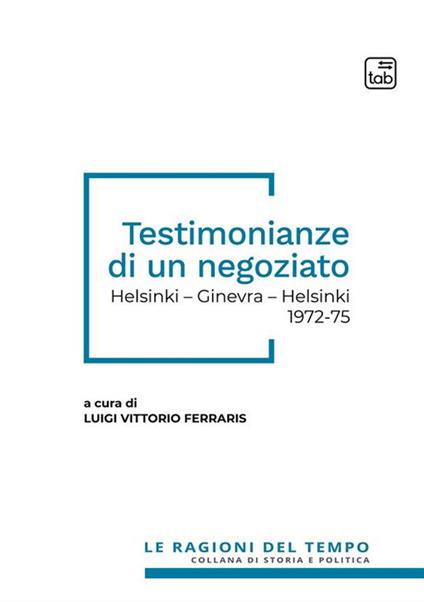 Testimonianze di un negoziato. Helsinki - Ginevra - Helsinki 1972-75. Nuova ediz. - copertina