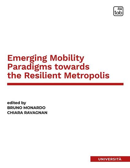 Emerging mobility paradigms towards the resilient metropolis. Ediz. italiana e inglese - copertina