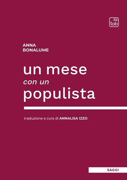 Un mese con un populista - Anna Bonalume,Annalisa Izzo - ebook