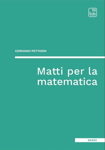 Matti per la matematica - Germano Pettarin - ebook