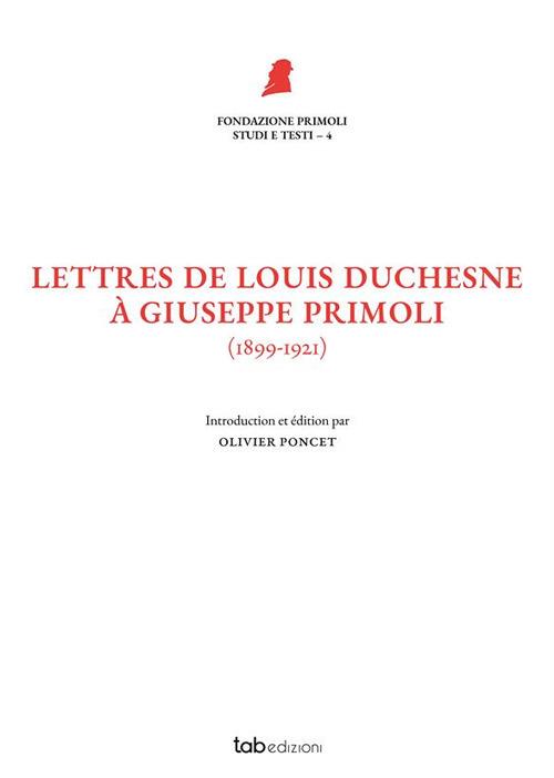 Lettres de Louis Duchesne à Giuseppe Primoli. (1899-1921). Nuova ediz. - Louis Duchesne - copertina