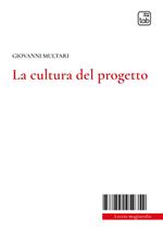 La cultura del progetto. Nuova ediz.