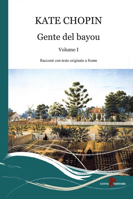 Gente del Bayou. Testo inglese a fronte. Vol. 1 - Kate Chopin - copertina