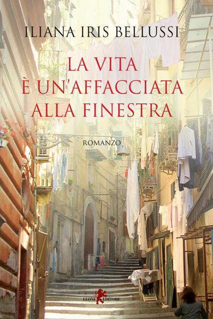 La vita è un'affacciata alla finestra - Iliana Iris Bellussi - copertina