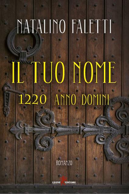 Il tuo nome. 1220 anno domini - Natalino Faletti - ebook