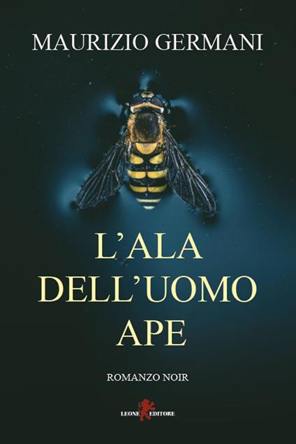 L' ala dell'uomo ape - Maurizio Germani - ebook