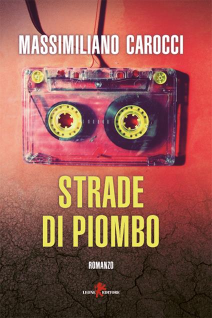 Strade di piombo - Massimiliano Carocci - ebook