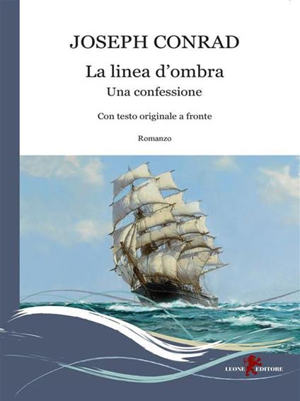 La linea d'ombra. Una confessione. Testo originale a fronte - Joseph Conrad,Andrea Cariello - ebook