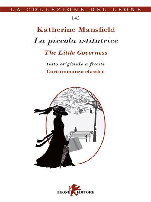 La piccola istitutrice. Testo inglese a fronte - Katherine Mansfield,Paola Slaviero - ebook