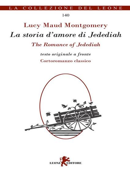 La storia d'amore di Jedediah-The romance of Jedediah - Lucy Maud Montgomery,Giulia Pesavento - ebook