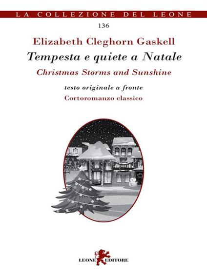 Tempesta e quiete a Natale-Christmas storms and sunshine. Ediz. bilingue - Elizabeth Gaskell,Giorgia Mattavelli - ebook