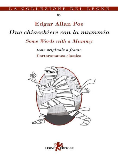 Due chiacchiere con la mummia-Some words with a mummy - Edgar Allan Poe,Luigi Marfè,Giulia Molinarolo - ebook