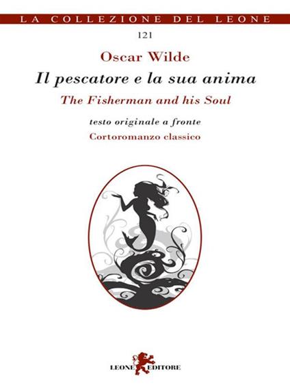 Il pescatore e la sua anima-The fisherman and his soul. Cortoromanzo classico. Ediz. bilingue - Oscar Wilde - ebook