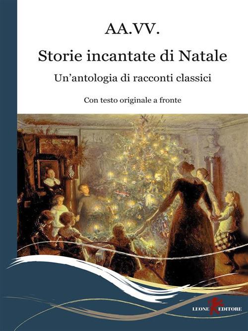 Storie incantate di Natale. Un'antologia di racconti classici. Testo inglese a fronte - Giorgia Mattavelli - ebook