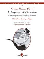 I cinque semi d'arancio. Un'indagine di Sherlock Holmes. Testo inglese a fronte