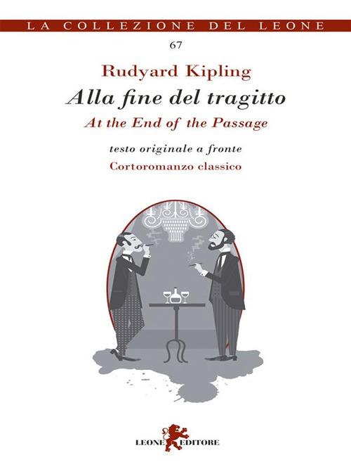 Alla fine del tragitto. Testo inglese a fronte - Rudyard Kipling,Elena Iannacci,Luigi Marfè - ebook