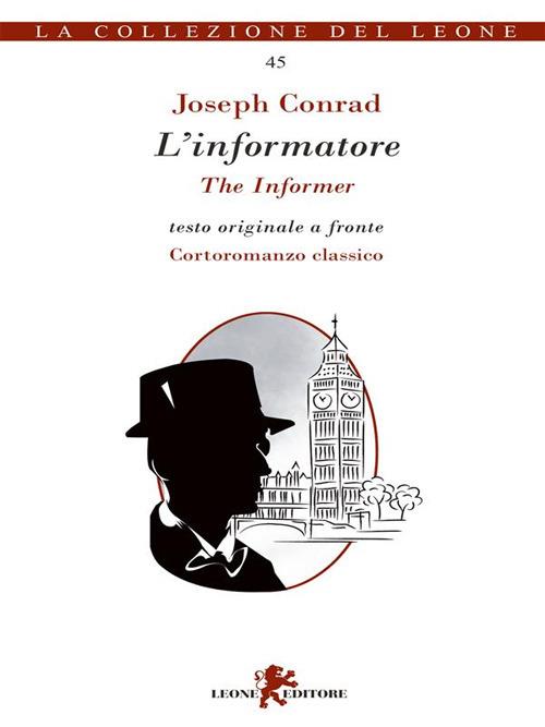 L' informatore. Testo inglese a fronte - Joseph Conrad,L. Marfè - ebook