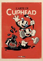 L'arte di Cuphead. Ediz. a colori