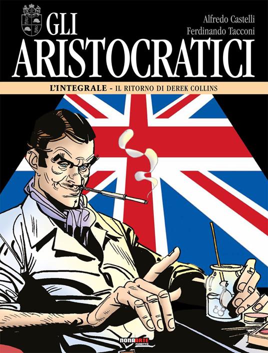 Gli aristocratici. L'integrale. Vol. 12: ritorno di Derek Collins, Il. - Alfredo Castelli,Ferdinando Tacconi - copertina