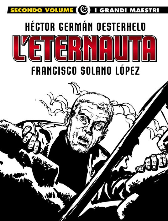 L'eternauta. Vol. 2 - Héctor Germán Oesterheld,Francisco Solano Lopez - copertina