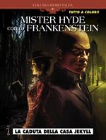 La caduta della casa Jekyll. Mr Hyde contro Frankenstein