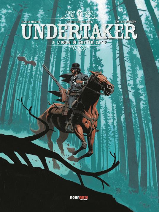 Undertaker. Vol. 3: L' orco di Sutter Camp - Ralph Meyer,Xavier Dorison - copertina