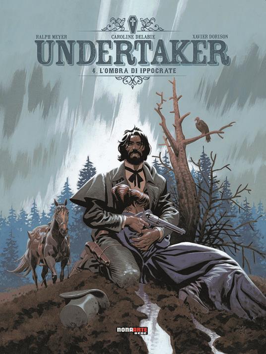 Undertaker. Vol. 4: L' ombra di Ippocrate - Ralph Meyer,Xavier Dorison - copertina